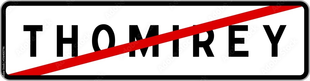 Panneau sortie ville agglomération Thomirey / Town exit sign Thomirey Panneau sortie ville agglomération Thomirey / Town exit sign Thomirey