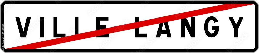 Panneau sortie ville agglomération Ville-Langy / Town exit sign Ville-Langy Panneau sortie ville agglomération Ville-Langy / Town exit sign Ville-Langy