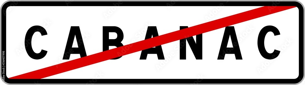 Panneau sortie ville agglomération Cabanac / Town exit sign Cabanac Panneau sortie ville agglomération Cabanac / Town exit sign Cabanac