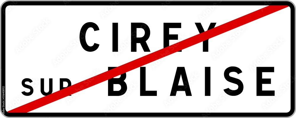 Panneau sortie ville agglomération Cirey-sur-Blaise / Town exit sign Cirey-sur-Blaise Panneau sortie ville agglomération Cirey-sur-Blaise / Town exit sign Cirey-sur-Blaise