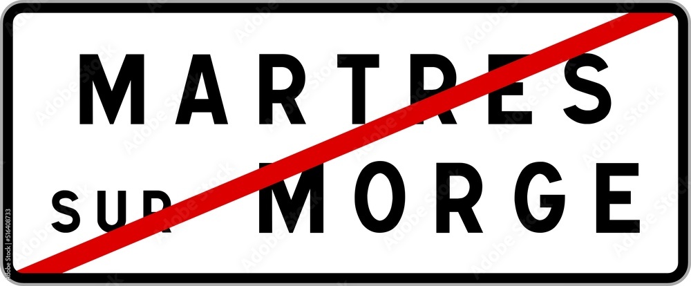 Panneau sortie ville agglomération Martres-sur-Morge / Town exit sign Martres-sur-Morge Panneau sortie ville agglomération Martres-sur-Morge / Town exit sign Martres-sur-Morge