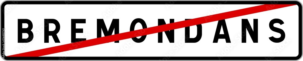 Panneau sortie ville agglomération Bremondans / Town exit sign Bremondans Panneau sortie ville agglomération Bremondans / Town exit sign Bremondans