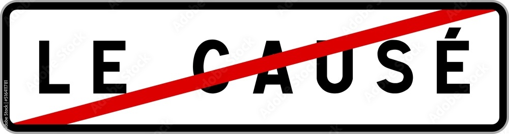 Panneau sortie ville agglomération Le Causé / Town exit sign Le Causé Panneau sortie ville agglomération Le Causé / Town exit sign Le Causé