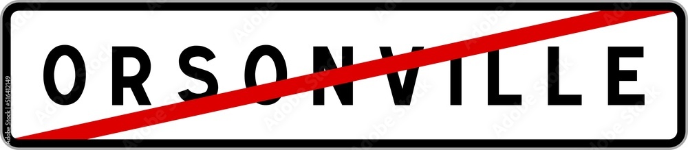 Panneau sortie ville agglomération Orsonville / Town exit sign Orsonville Panneau sortie ville agglomération Orsonville / Town exit sign Orsonville