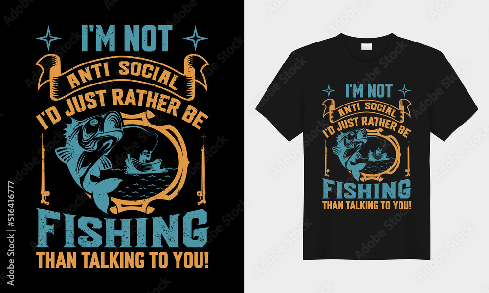 I'm not anti social i'd just rather be fishing vector typography t-shirt design. Perfect for print items and bags, posters, cards, vector illustration. Isolated on black background
