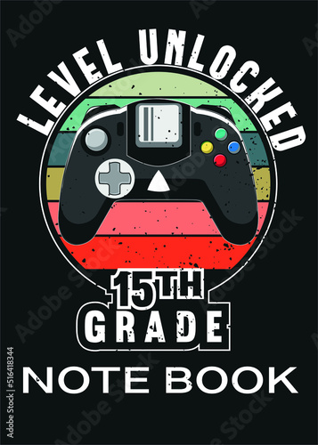 Level unlocked 15th Grade   Game lover T shirt   gaming mood style t shirt   gaming quotes 