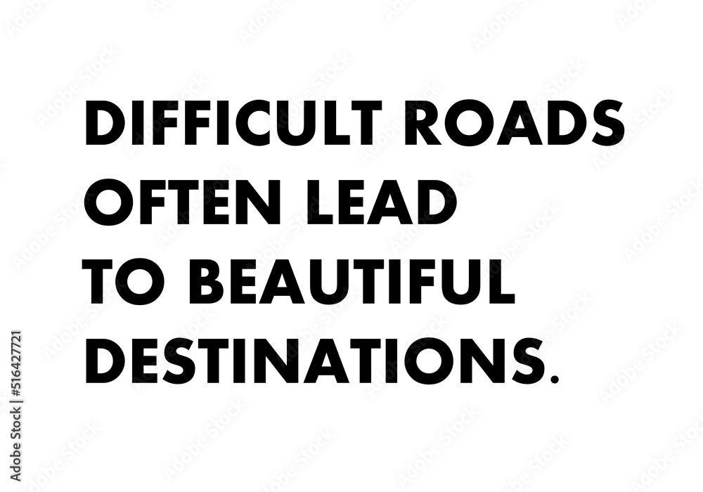 Obraz premium Difficult roads often lead to beautiful destinations