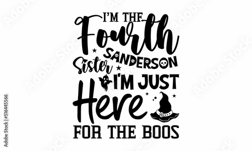 I’m the fourth sanderson sister I'm just here for the boos, Halloween SVG, t shirt designs, vector illustration isolated on white background, Witch quote svg with witch's broom, Purple witch shirt de