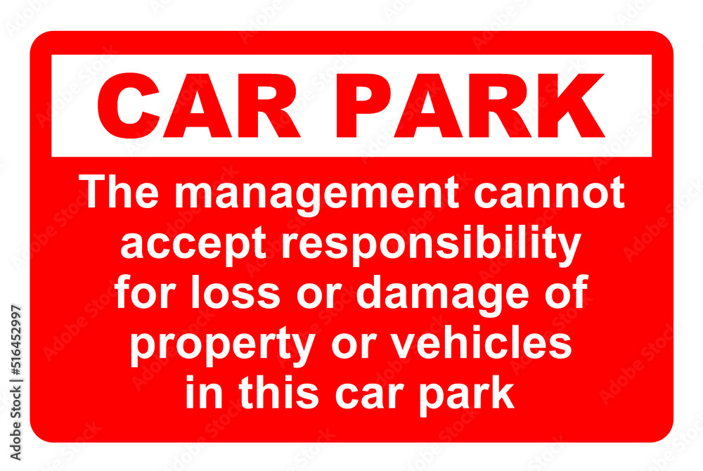 Car park disclaimer notice sign Car park disclaimer notice sign