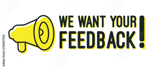 We want your feedback sign