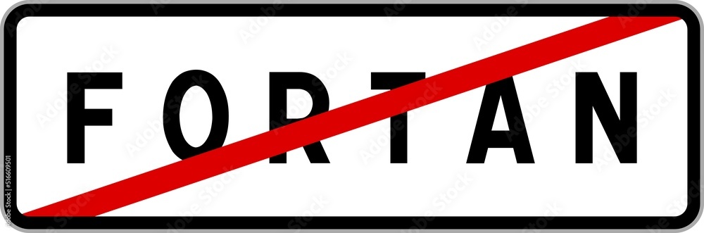 Panneau sortie ville agglomération Fortan / Town exit sign Fortan Panneau sortie ville agglomération Fortan / Town exit sign Fortan