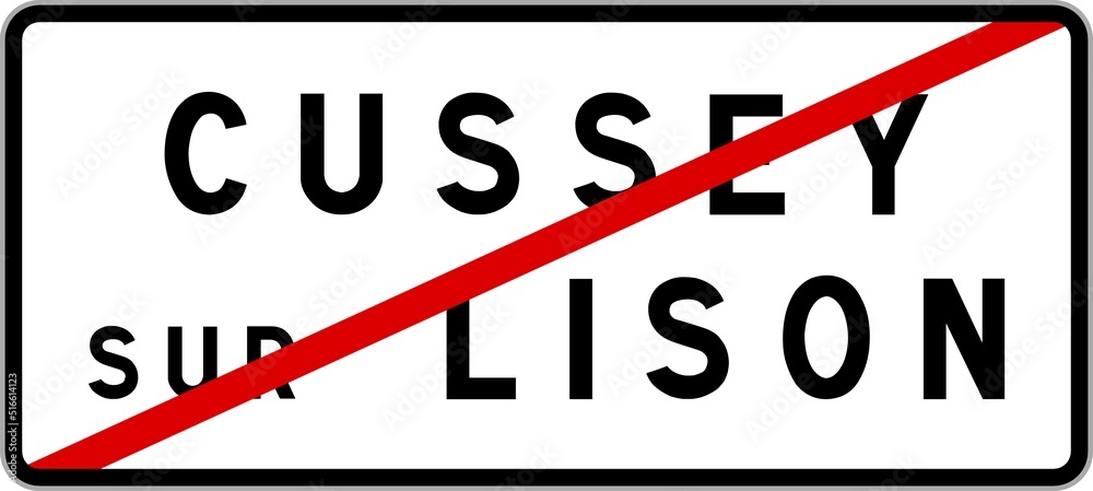 Panneau sortie ville agglomération Cussey-sur-Lison / Town exit sign Cussey-sur-Lison Panneau sortie ville agglomération Cussey-sur-Lison / Town exit sign Cussey-sur-Lison