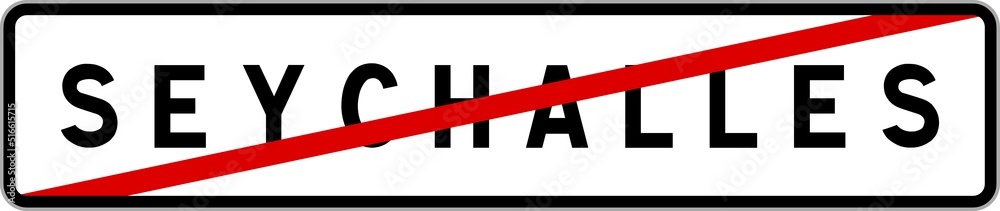 Panneau sortie ville agglomération Seychalles / Town exit sign Seychalles Panneau sortie ville agglomération Seychalles / Town exit sign Seychalles