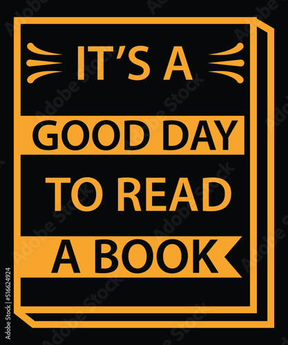 It's A Good Day To Read A Book T-Shirt Design