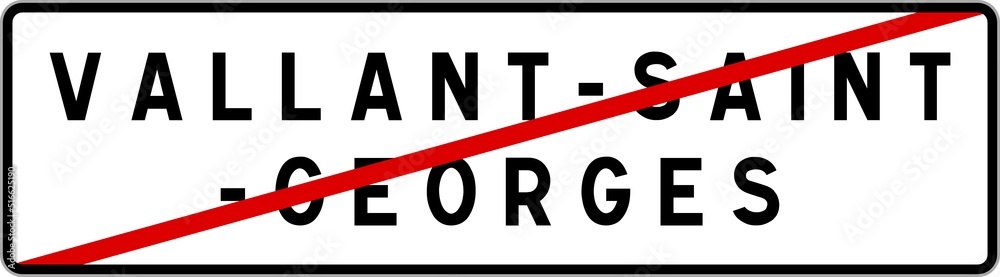 Panneau sortie ville agglomération Vallant-Saint-Georges / Town exit sign Vallant-Saint-Georges Panneau sortie ville agglomération Vallant-Saint-Georges / Town exit sign Vallant-Saint-Georges