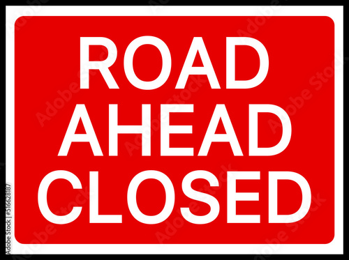 Road Ahead Closed Traffic Road Sign