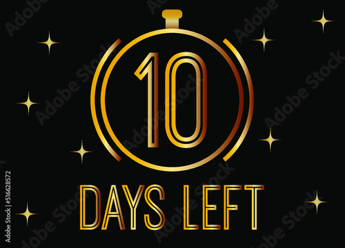10 Days left. Golden vector for days remaining isolated on black background.