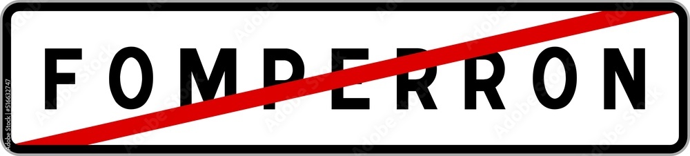 Panneau sortie ville agglomération Fomperron / Town exit sign Fomperron Panneau sortie ville agglomération Fomperron / Town exit sign Fomperron