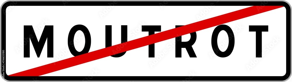 Panneau sortie ville agglomération Moutrot / Town exit sign Moutrot Panneau sortie ville agglomération Moutrot / Town exit sign Moutrot