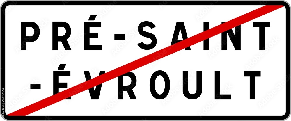 Panneau sortie ville agglomération Pré-Saint-Évroult / Town exit sign Pré-Saint-Évroult Panneau sortie ville agglomération Pré-Saint-Évroult / Town exit sign Pré-Saint-Évroult