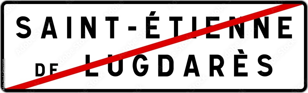 Panneau sortie ville agglomération Saint-Étienne-de-Lugdarès / Town exit sign Saint-Étienne-de-Lugdarès Panneau sortie ville agglomération Saint-Étienne-de-Lugdarès / Town exit sign Saint-Étienne-de-Lugdarès