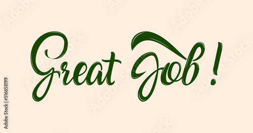 Great job handwritten lettering for positive quotes, inspirational and motivational slogans, calligraphy vector illustration
