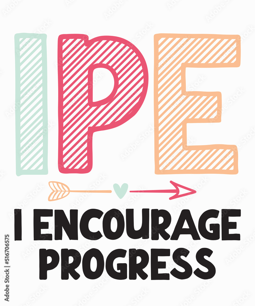 iep i encourage progress a vector design for printing on various surfaces like t shirt, mug etc. iep i encourage progress a vector design for printing on various surfaces like t shirt, mug etc.