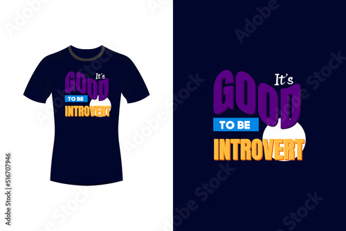 It's good to be introvert motivational typography t-shirt design