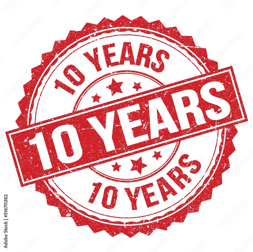 10 YEARS text on red round stamp sign 10 YEARS text on red round stamp sign
