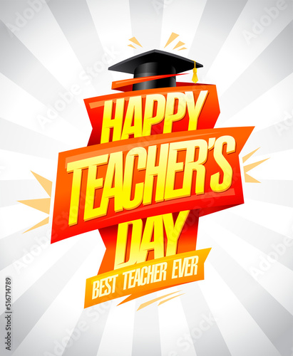 Happy teacher's day vector card, best teacher ever poster