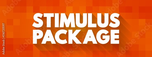 Stimulus Package - economic measures put together by a government to stimulate a struggling economy, text concept background