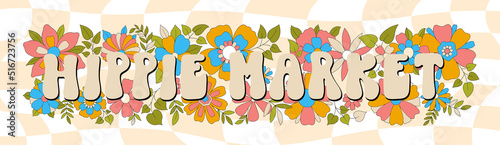 Hippie funky vibe style signboard slogan Hippie market festival. Vintage 1960-1970. Hippy retro background. Symbol retro print.