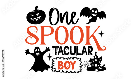 One Spook Tacular Boy - Halloween t-shirt design, Hand drawn lettering phrase, Calligraphy graphic design, SVG Files for Cutting Cricut and Silhouette