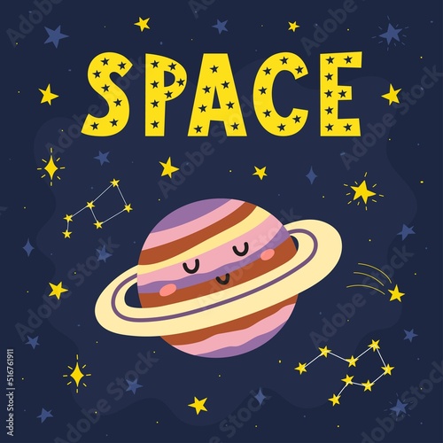 Space print with cute Saturn. Cosmic card in cartoon style with funny planet character and hand drawn lettering. Great for t-shirts and apparel. Vector illustration
