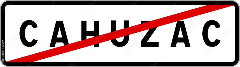 Panneau sortie ville agglomération Cahuzac / Town exit sign Cahuzac Panneau sortie ville agglomération Cahuzac / Town exit sign Cahuzac