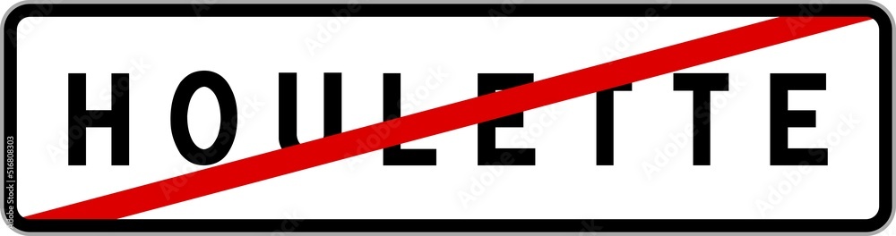 Panneau sortie ville agglomération Houlette / Town exit sign Houlette Panneau sortie ville agglomération Houlette / Town exit sign Houlette