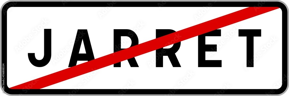 Panneau sortie ville agglomération Jarret / Town exit sign Jarret Panneau sortie ville agglomération Jarret / Town exit sign Jarret