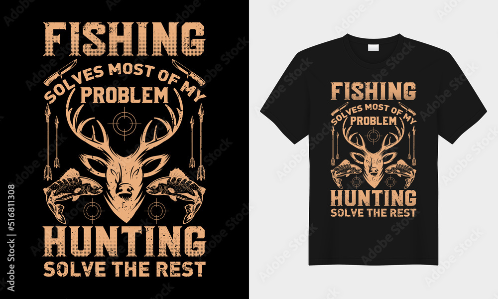 Fishing solves most of my problem hunting vector typography t-shirt design.