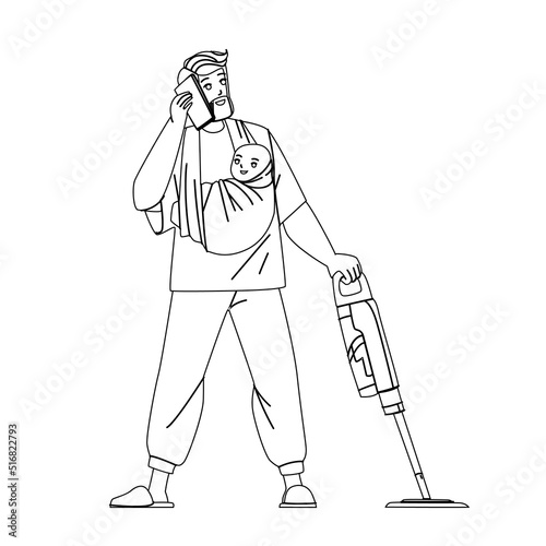 Young Busy Father Housekeeping And Working Vector. Busy Father Man Holding Baby Child, Cleaning Floor With Vacuum Cleaner And Discussing With Partner On Phone. Character black line illustration
