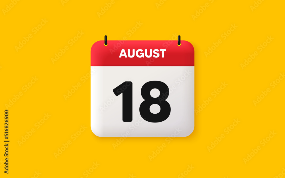 Calendar date 3d icon. 18th day of the month icon. Event schedule date. Meeting appointment time. Agenda plan, August month schedule 3d calendar and Time planner. 18th day day reminder. Vector