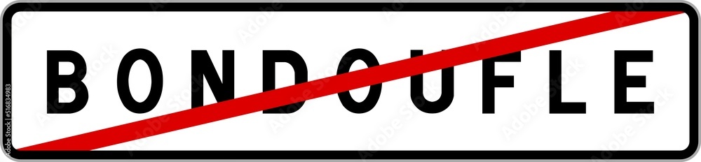 Panneau sortie ville agglomération Bondoufle / Town exit sign Bondoufle Panneau sortie ville agglomération Bondoufle / Town exit sign Bondoufle