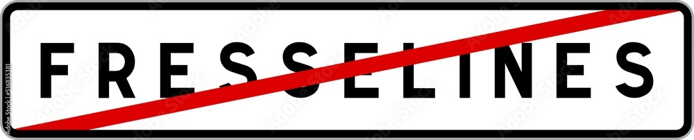 Panneau sortie ville agglomération Fresselines / Town exit sign Fresselines Panneau sortie ville agglomération Fresselines / Town exit sign Fresselines