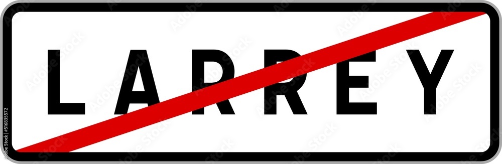 Panneau sortie ville agglomération Larrey / Town exit sign Larrey Panneau sortie ville agglomération Larrey / Town exit sign Larrey