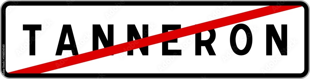 Panneau sortie ville agglomération Tanneron / Town exit sign Tanneron Panneau sortie ville agglomération Tanneron / Town exit sign Tanneron