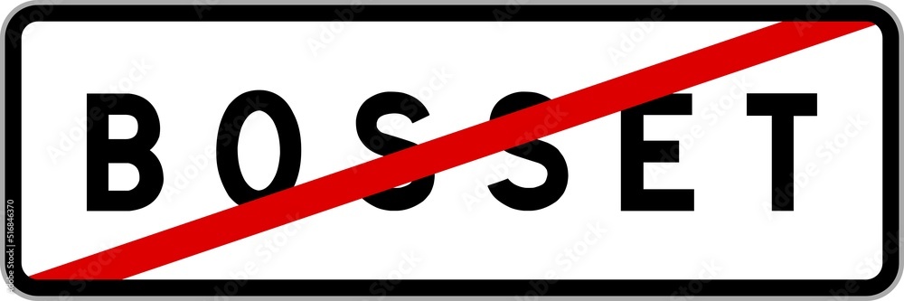 Panneau sortie ville agglomération Bosset / Town exit sign Bosset Panneau sortie ville agglomération Bosset / Town exit sign Bosset