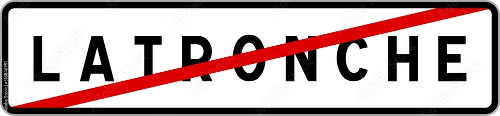 Panneau sortie ville agglomération Latronche / Town exit sign Latronche Panneau sortie ville agglomération Latronche / Town exit sign Latronche