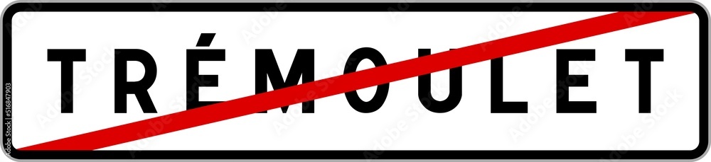 Panneau sortie ville agglomération Trémoulet / Town exit sign Trémoulet Panneau sortie ville agglomération Trémoulet / Town exit sign Trémoulet