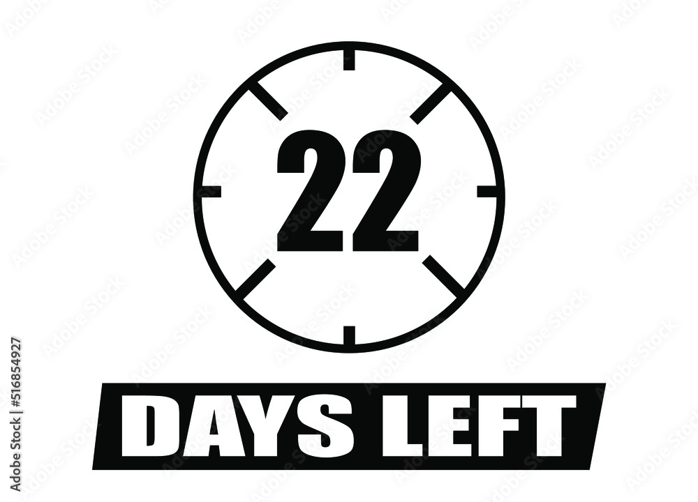 22 days left. Vector with days remaining in black color on white background. Countdown of days.