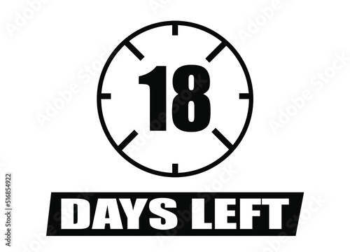 18 days left. Vector with days remaining in black color on white background. Countdown of days.