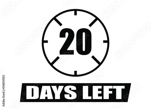20 days left. Vector with days remaining in black color on white background. Countdown of days.